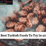 10 Best Turkish Foods To Try In 2024