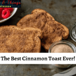 The Best Cinnamon Toast Ever!