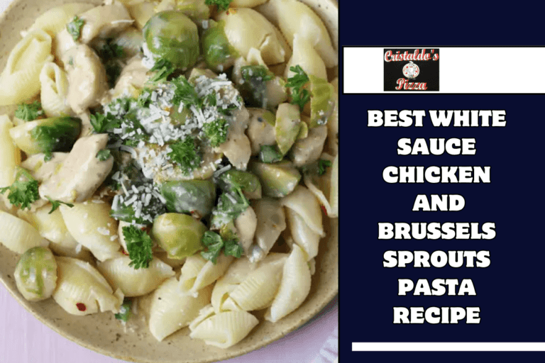 Best White Sauce Chicken And Brussels Sprouts Pasta Recipe