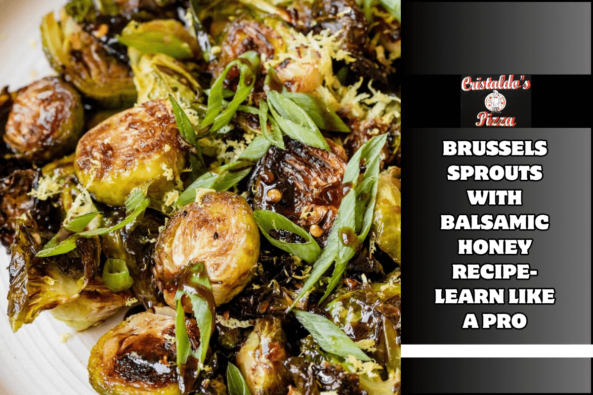 Brussels Sprouts with Balsamic Honey Recipe- Learn Like a Pro