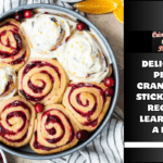 Delicious Pear Cranberry Sticky Buns Recipe- Learn Like a Pro