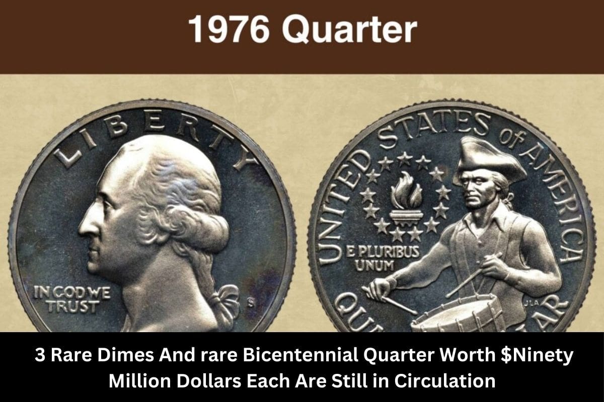 3 Rare Dimes And rare Bicentennial Quarter Worth $Ninety Million Dollars Each Are Still in Circulation