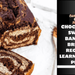 Chocolate Swirl Banana Bread Recipe- Learn Like a Pro
