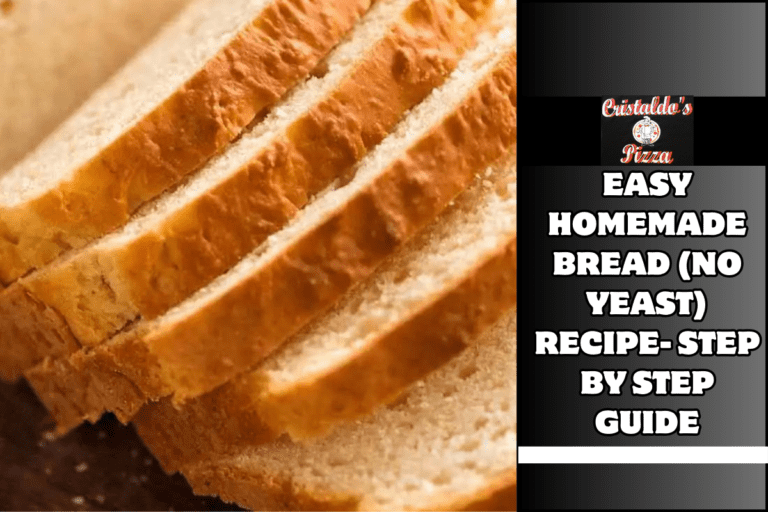 Easy Homemade Bread (No Yeast) Recipe- Step By Step Guide