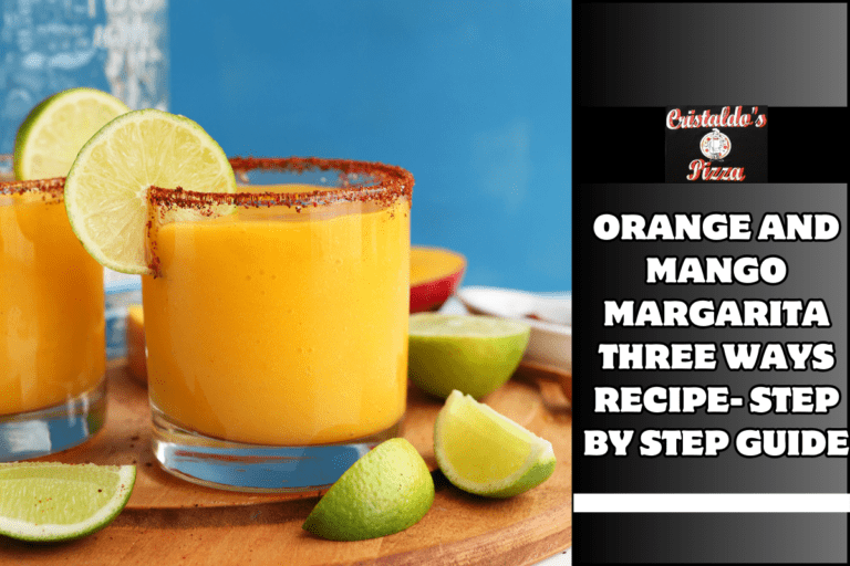 Orange and Mango Margarita Three Ways Recipe- Step By Step Guide