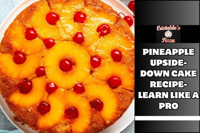 Pineapple Upside-down Cake Recipe- Learn Like a Pro