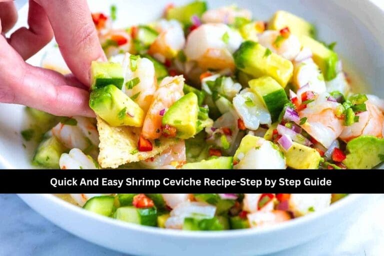 Quick And Easy Shrimp Ceviche Recipe-Step by Step Guide